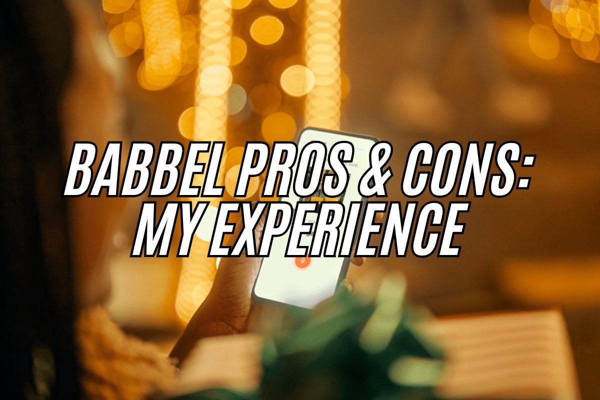 Pros and Cons of Using Babbel for Your Language Goals